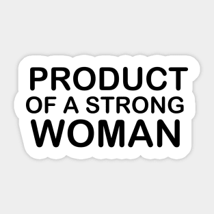 Product of a Strong Woman Sticker